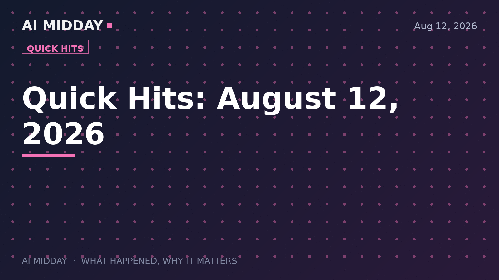 Quick Hits — August 12, 2026