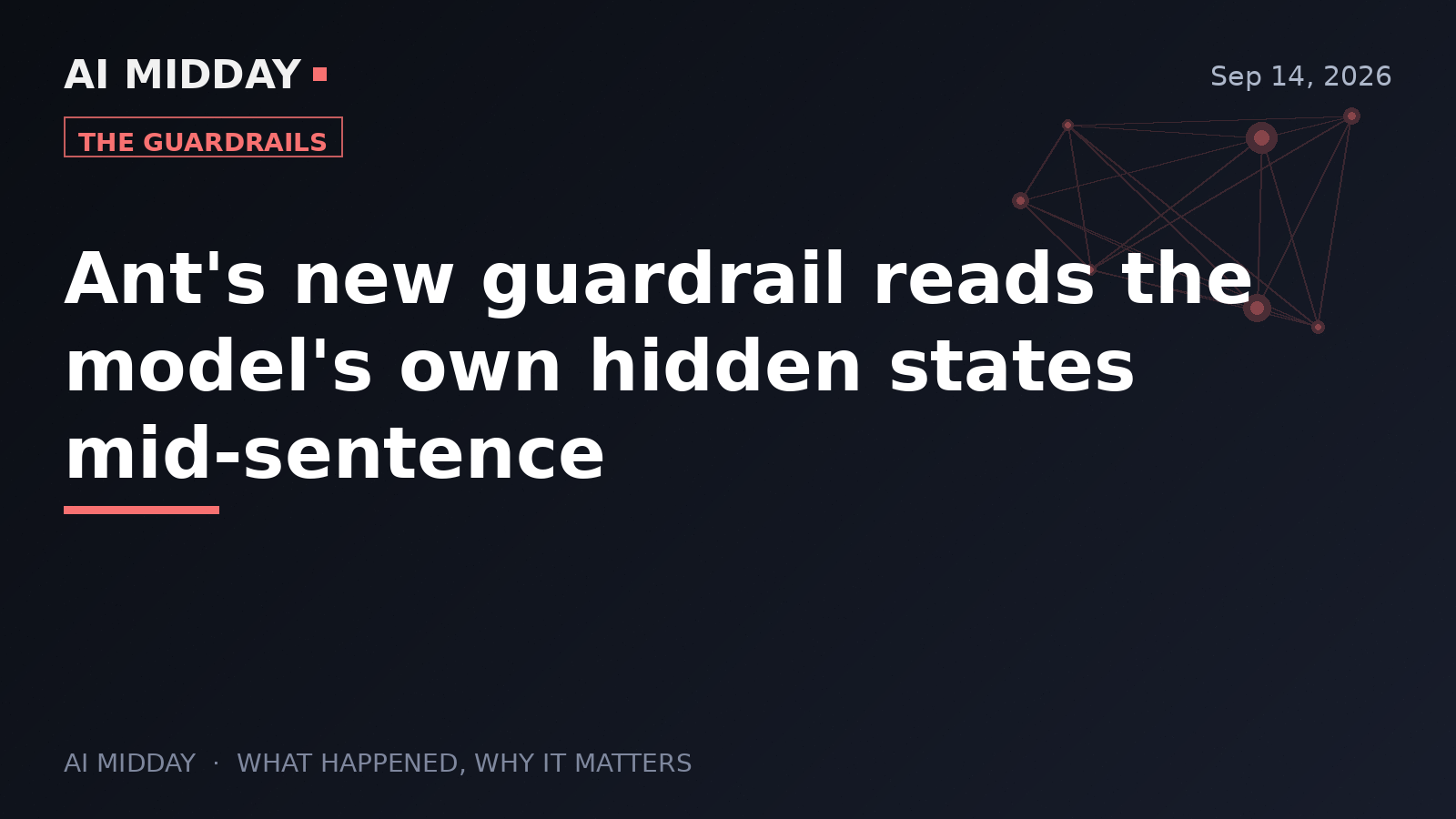 Ant's new guardrail reads the model's own hidden states mid-sentence