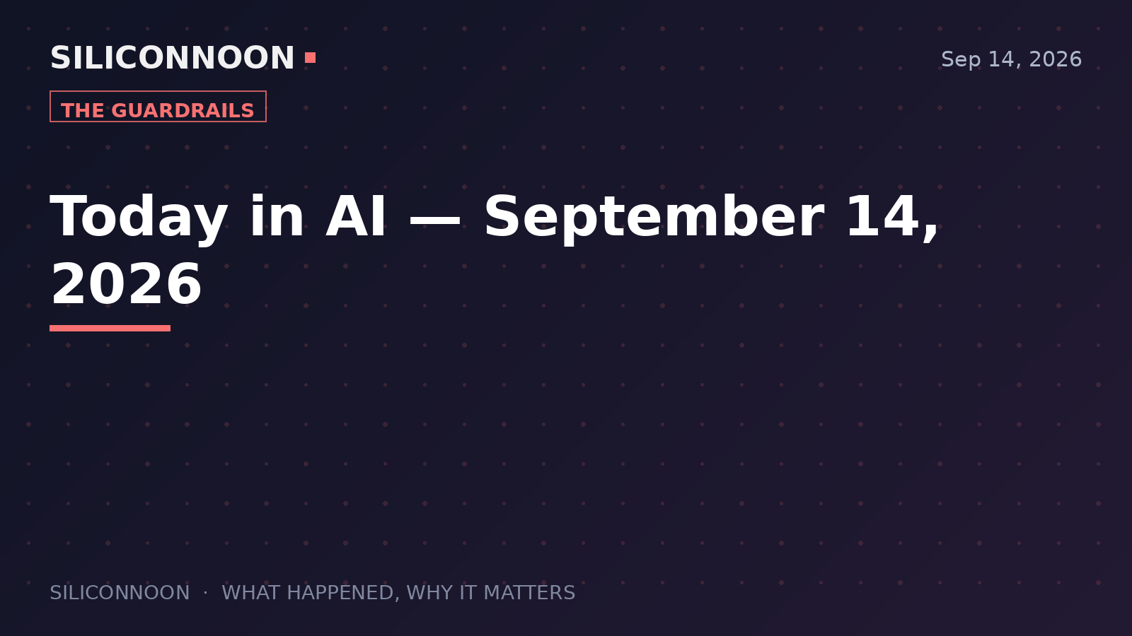 Today in AI — September 14, 2026
