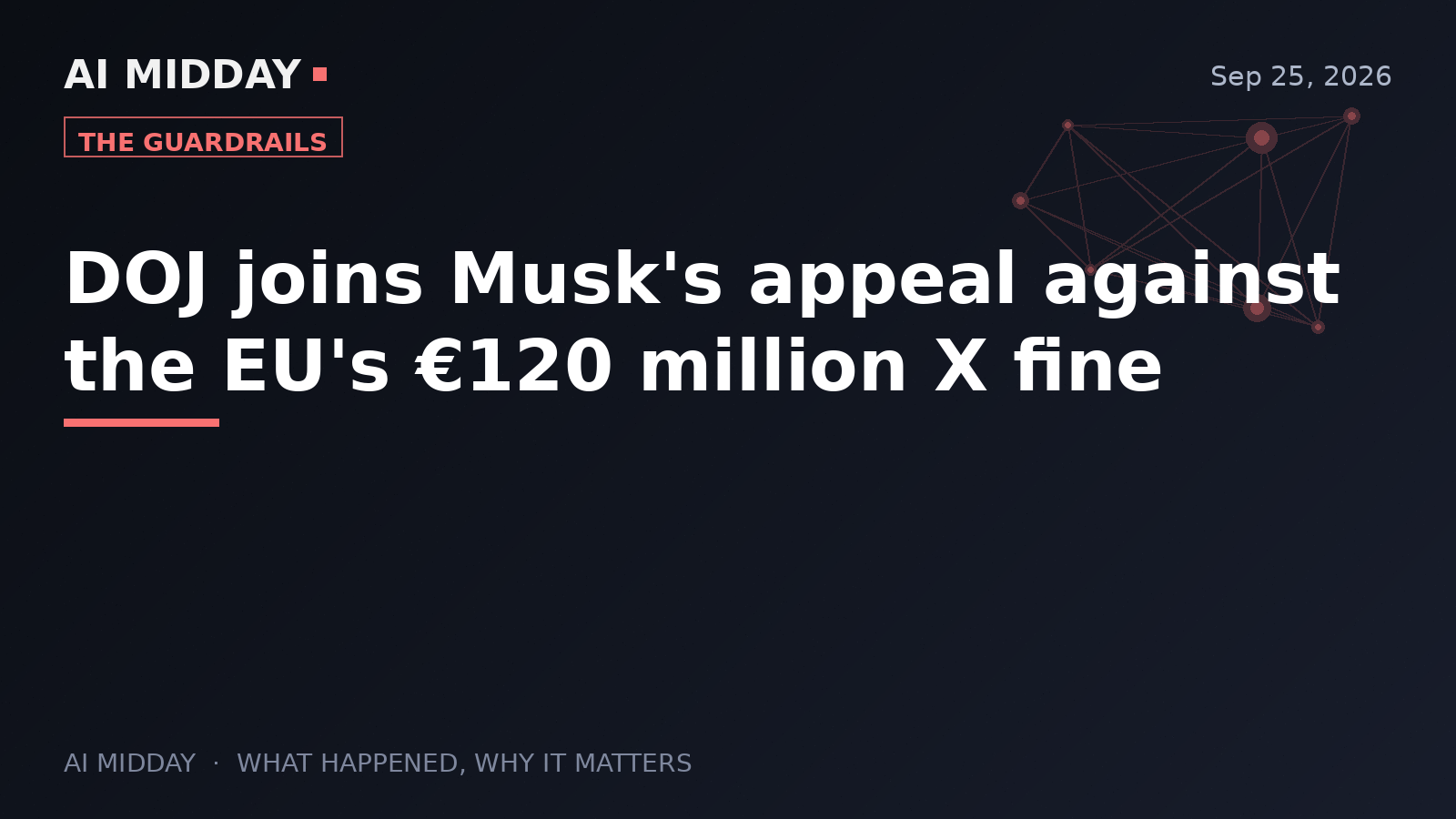 DOJ joins Musk's appeal against the EU's €120 million X fine