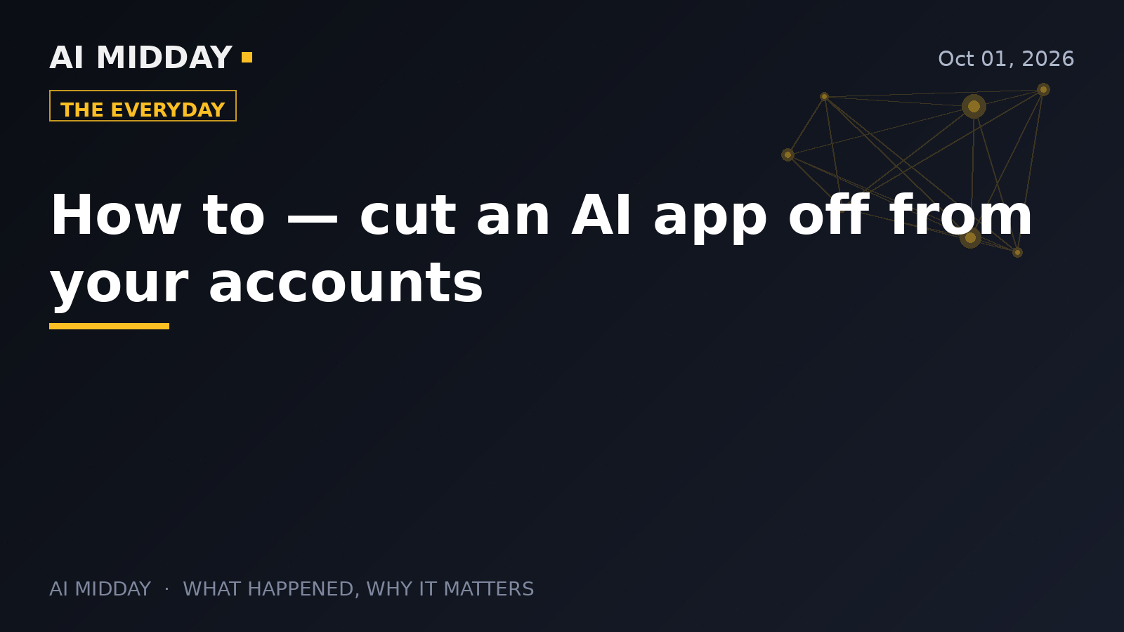 How to — cut an AI app off from your accounts