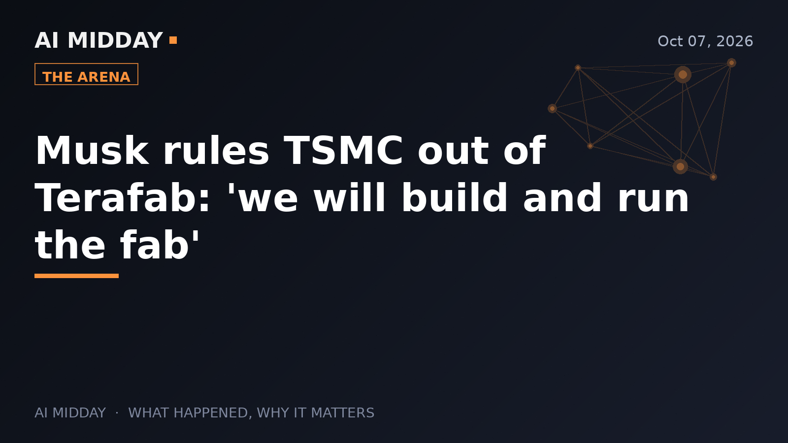 Musk rules TSMC out of Terafab: 'we will build and run the fab'