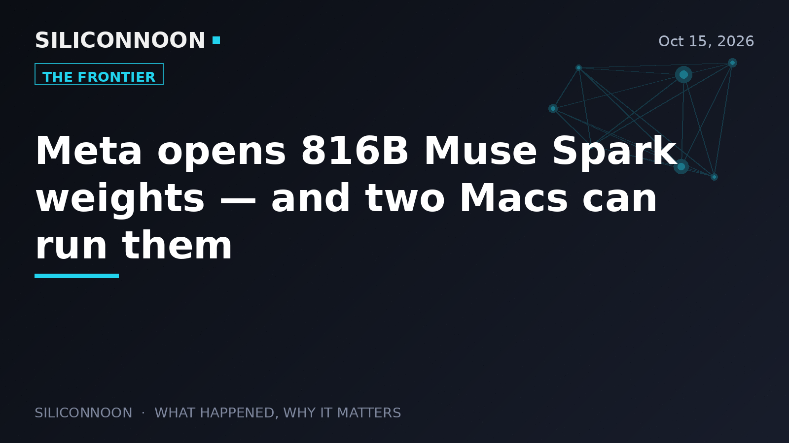 Meta opens 816B Muse Spark weights — and two Macs can run them