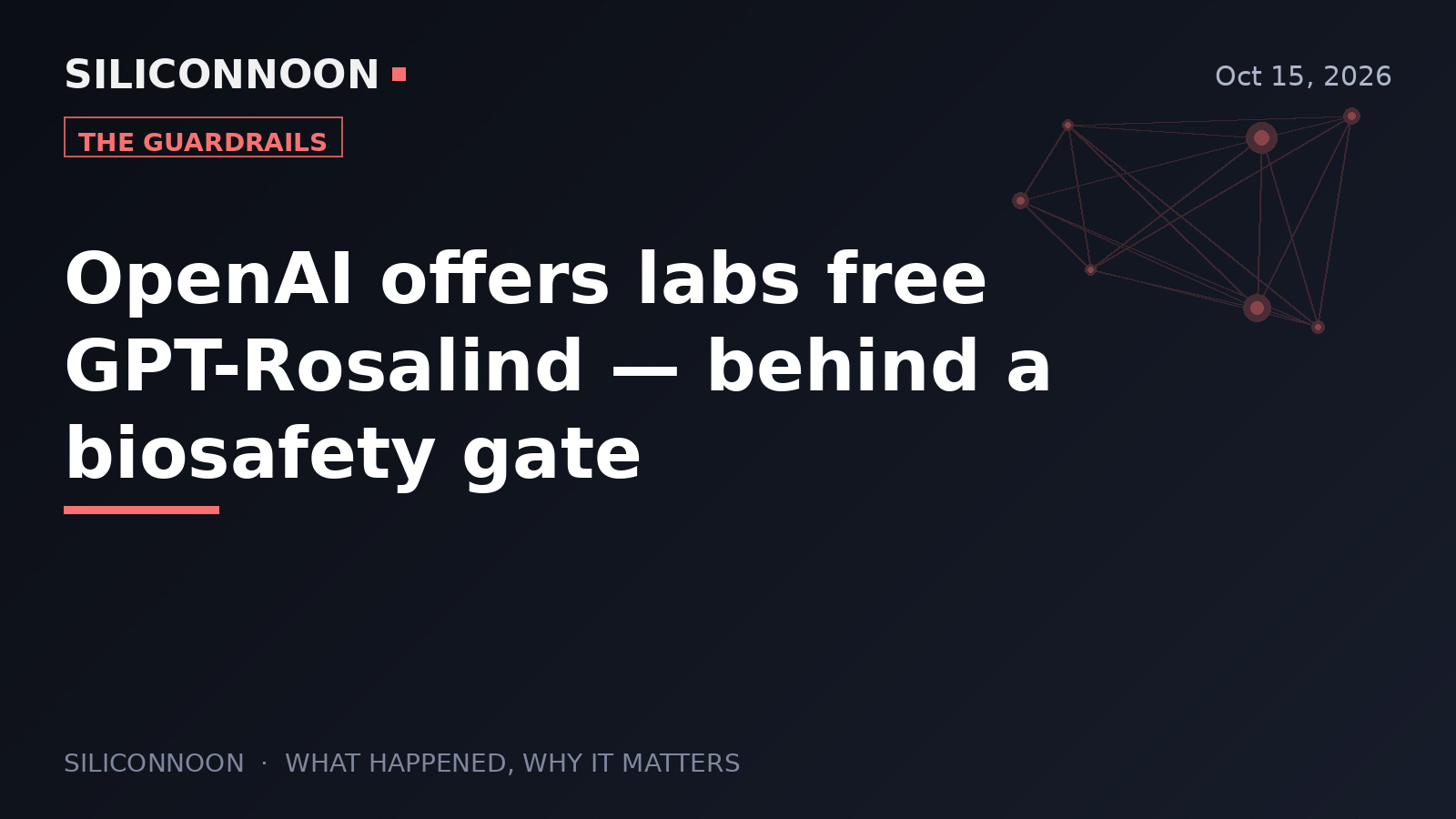 OpenAI offers labs free GPT-Rosalind — behind a biosafety gate