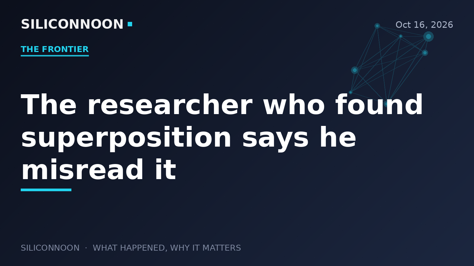The researcher who found superposition says he misread it