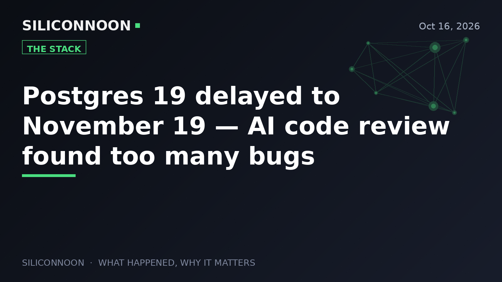 Postgres 19 delayed to November 19 — AI code review found too many bugs