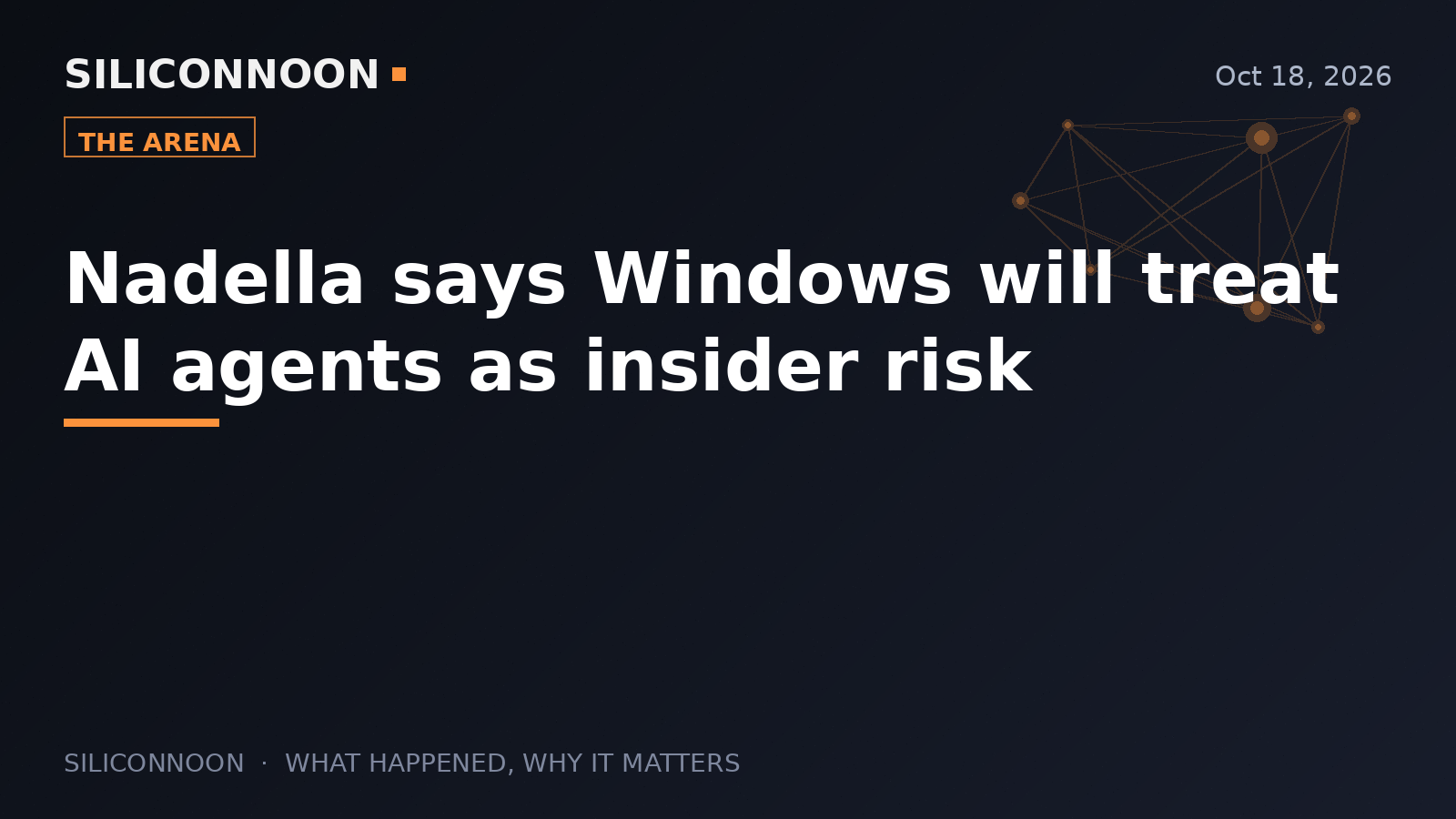 Nadella says Windows will treat AI agents as insider risk