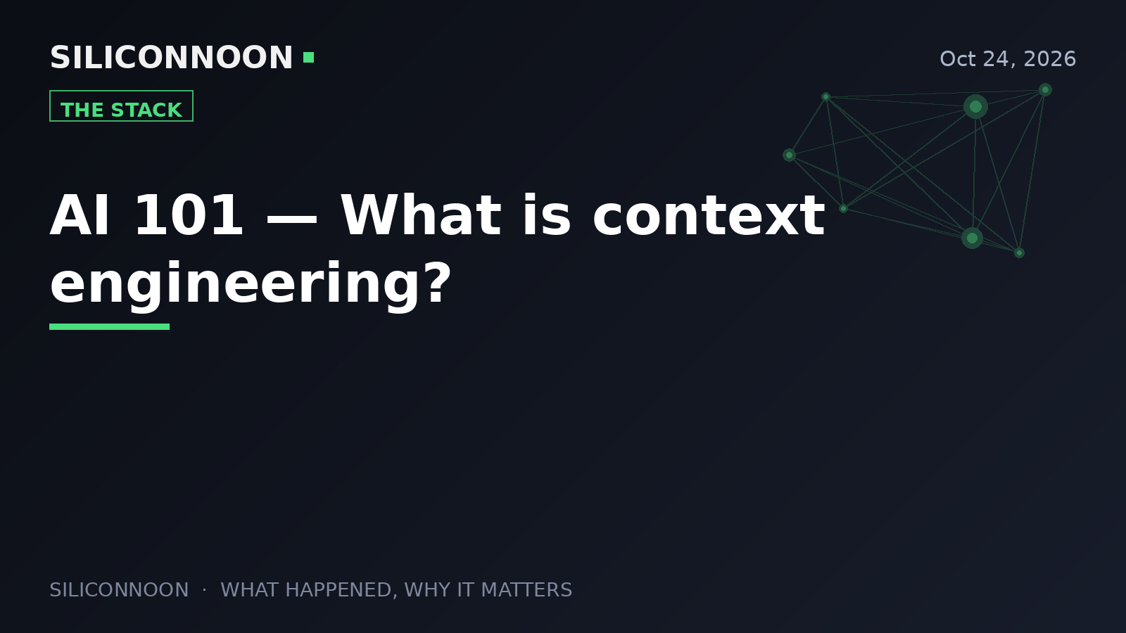 AI 101 — What is context engineering?