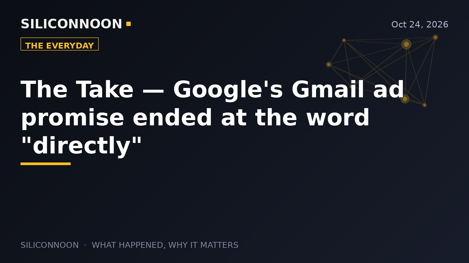 The Take — Google's Gmail ad promise ended at the word "directly"