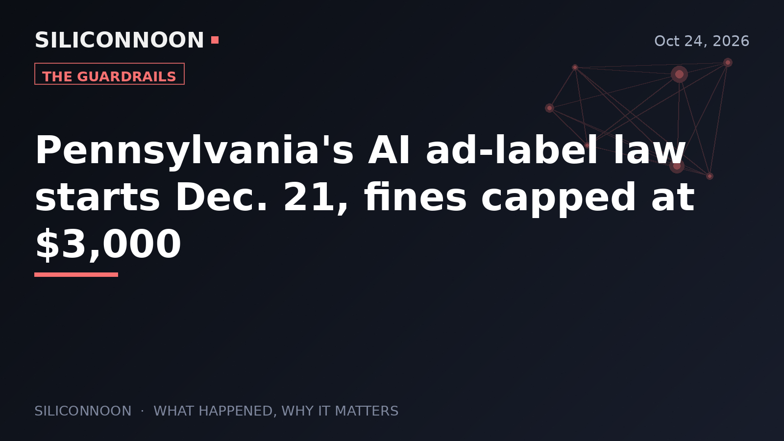 Pennsylvania's AI ad-label law starts Dec. 21, fines capped at $3,000
