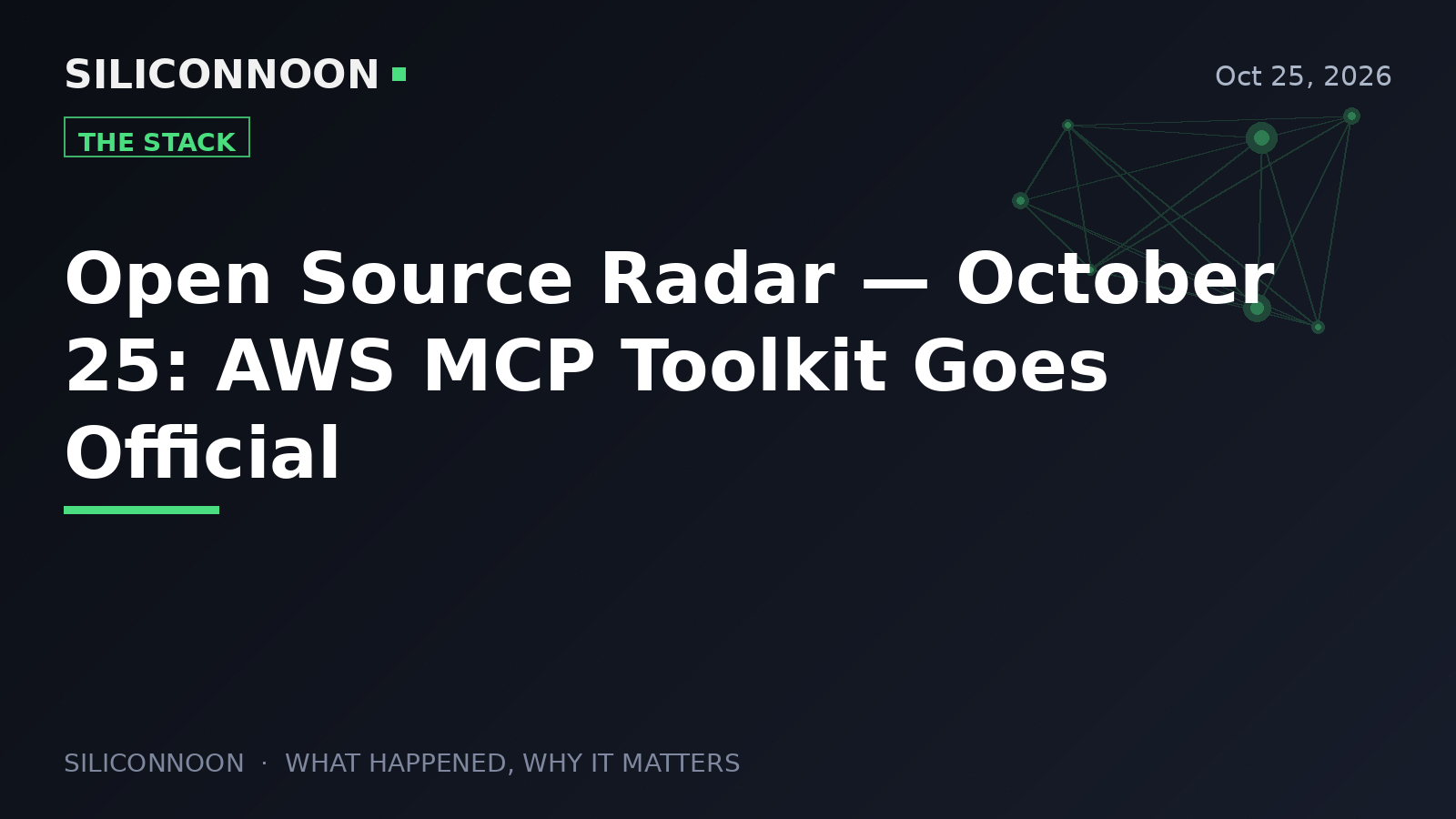 Open Source Radar — October 25: AWS MCP Toolkit Goes Official
