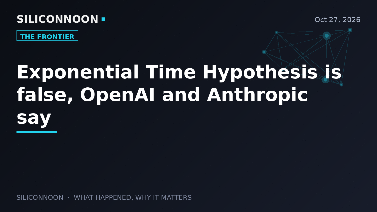 Exponential Time Hypothesis is false, OpenAI and Anthropic say