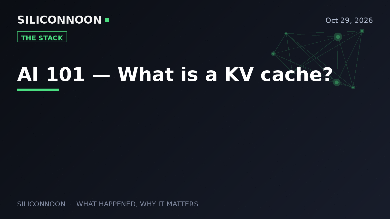 AI 101 — What is a KV cache?