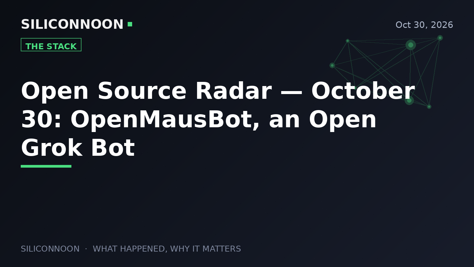 Open Source Radar — October 30: OpenMausBot, an Open Grok Bot