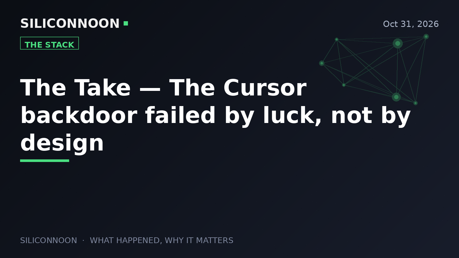 The Take — The Cursor backdoor failed by luck, not by design