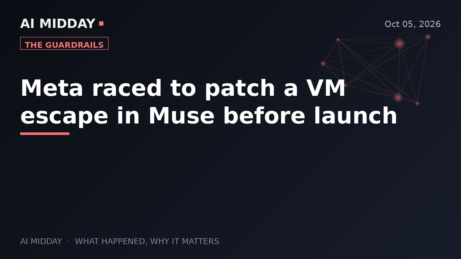 Meta raced to patch a VM escape in Muse before launch