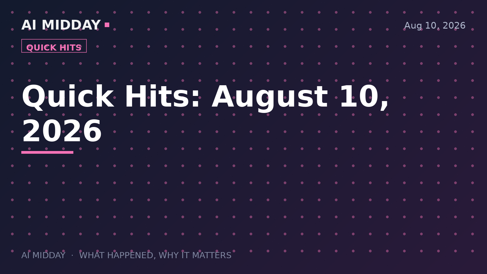 Quick Hits: August 10, 2026