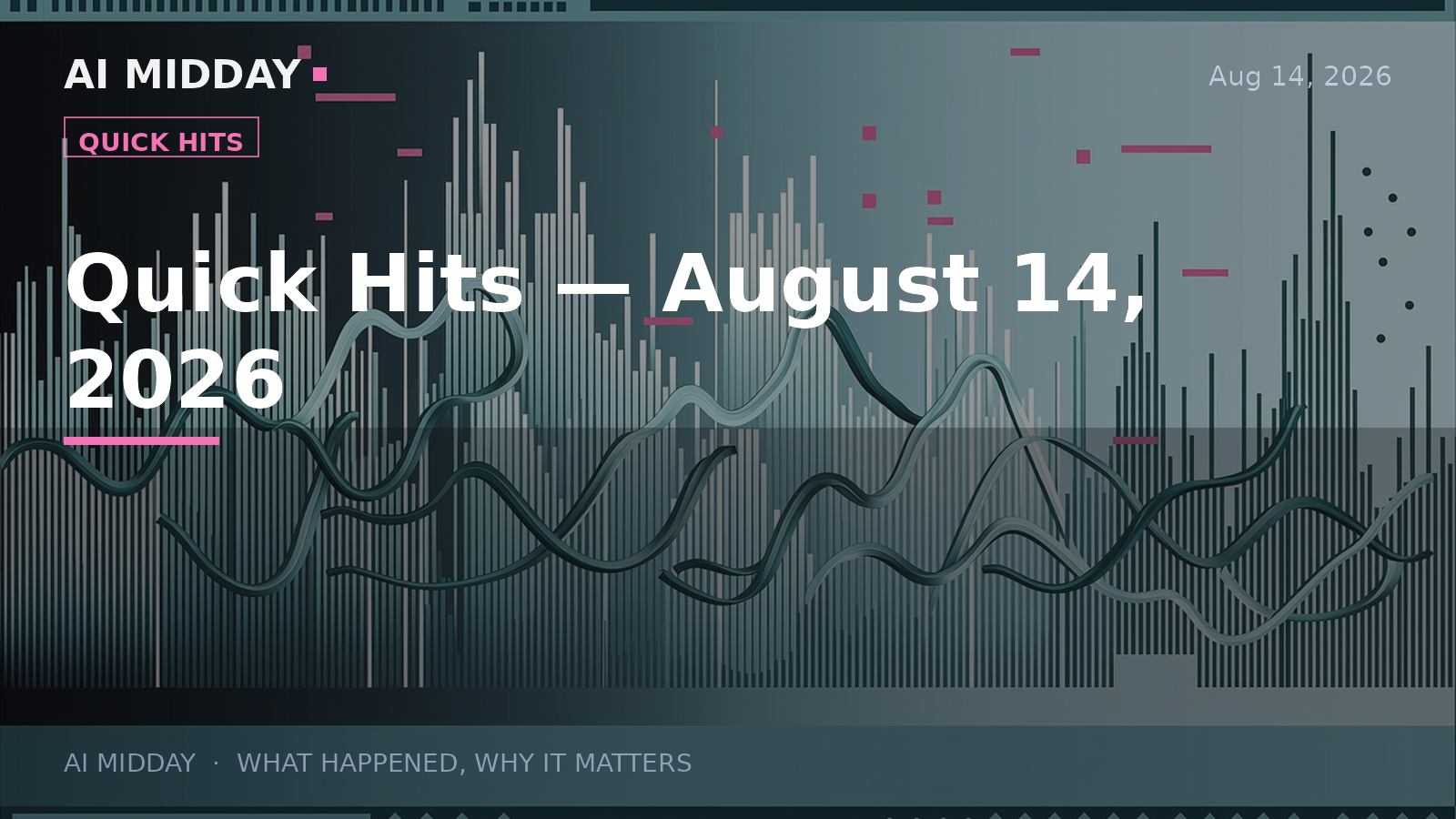Quick Hits — August 14, 2026