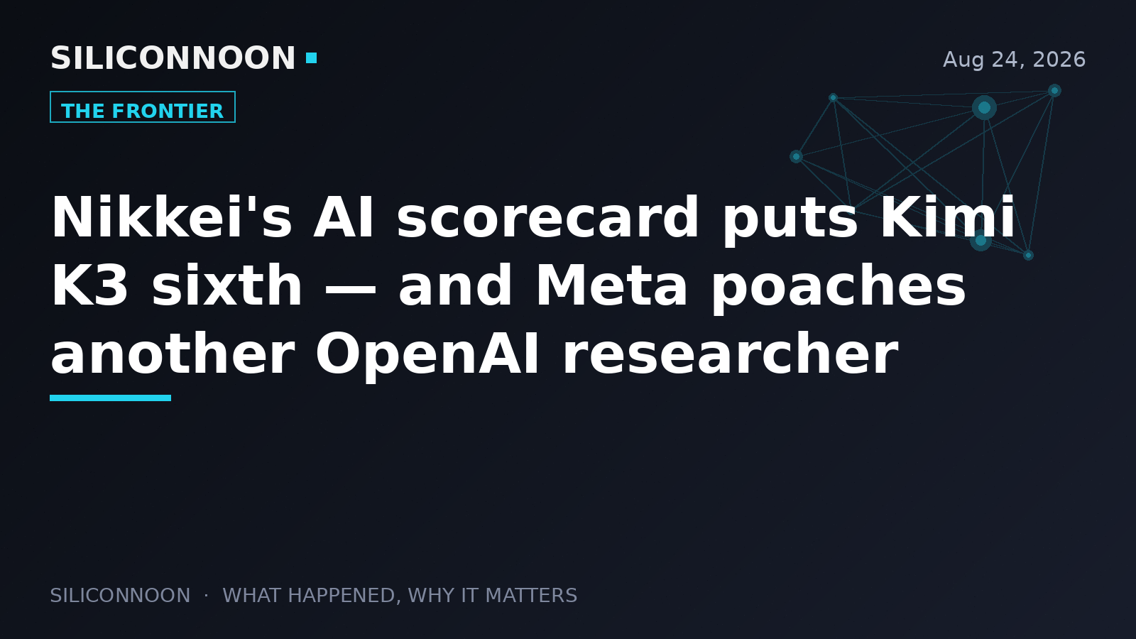 Nikkei's AI scorecard puts Kimi K3 sixth — and Meta poaches another OpenAI researcher