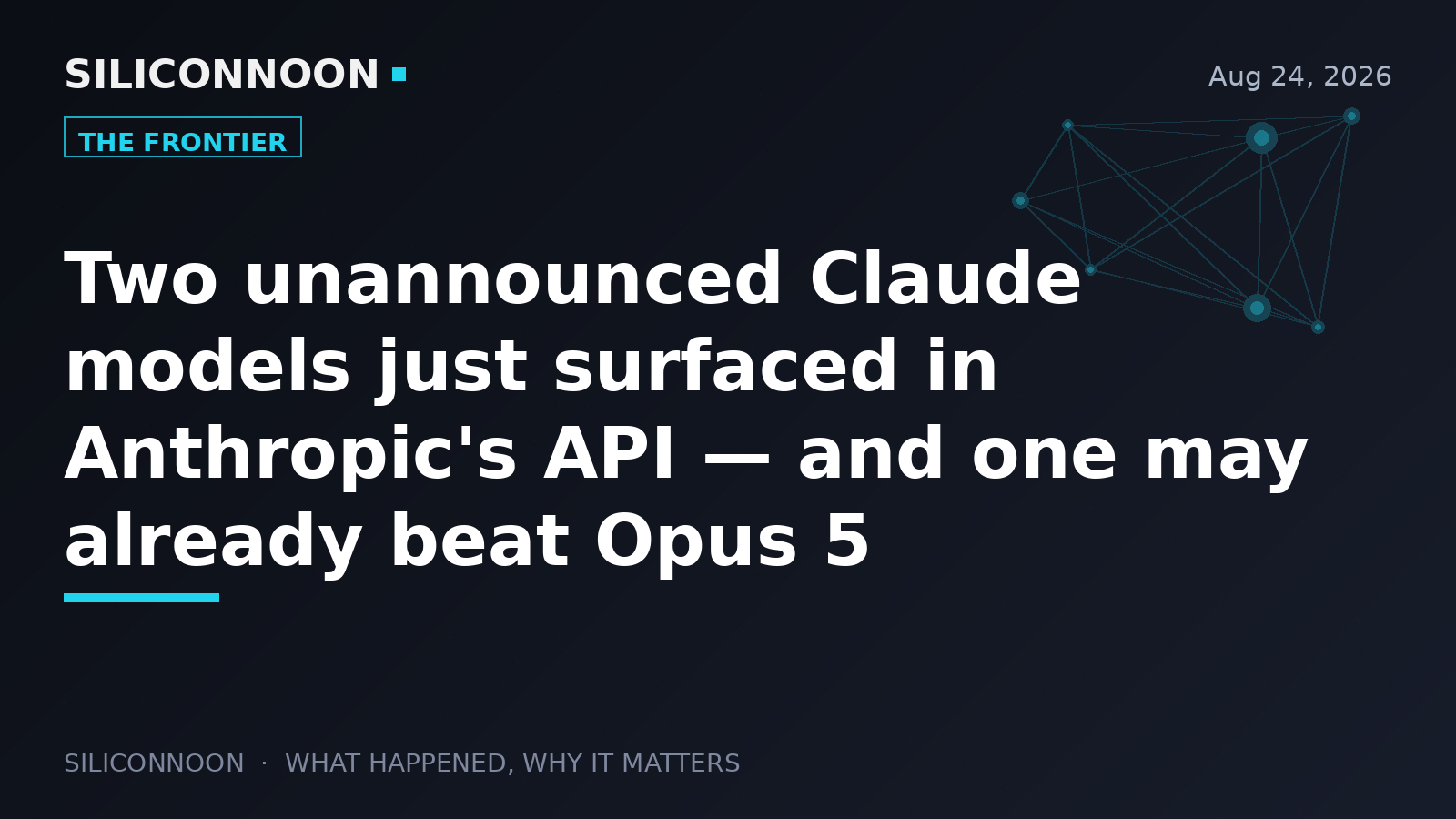 Two unannounced Claude models just surfaced in Anthropic's API — and one may already beat Opus 5