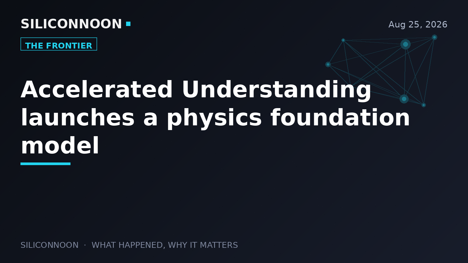 Accelerated Understanding launches a physics foundation model
