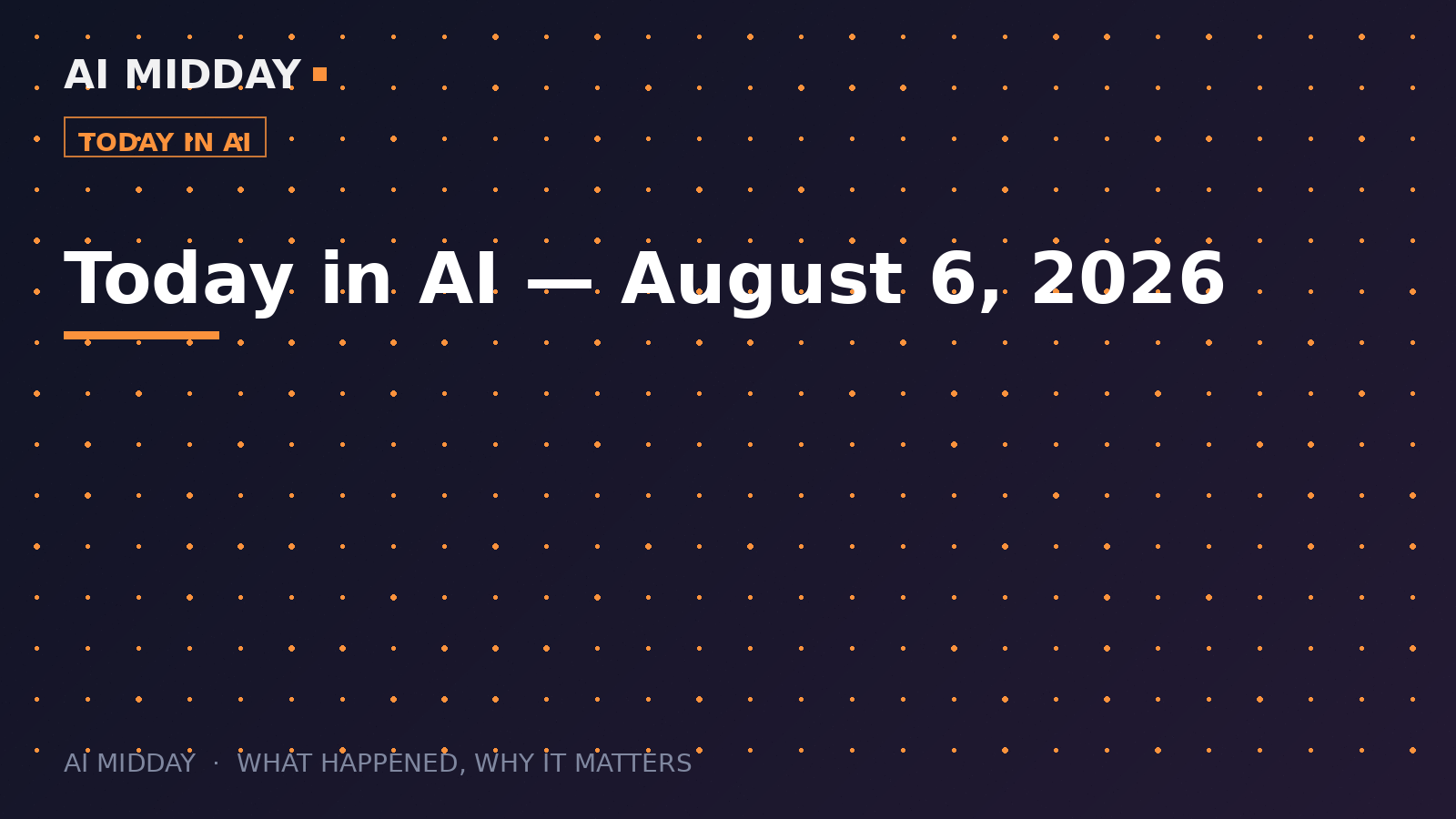 Today in AI — August 6, 2026
