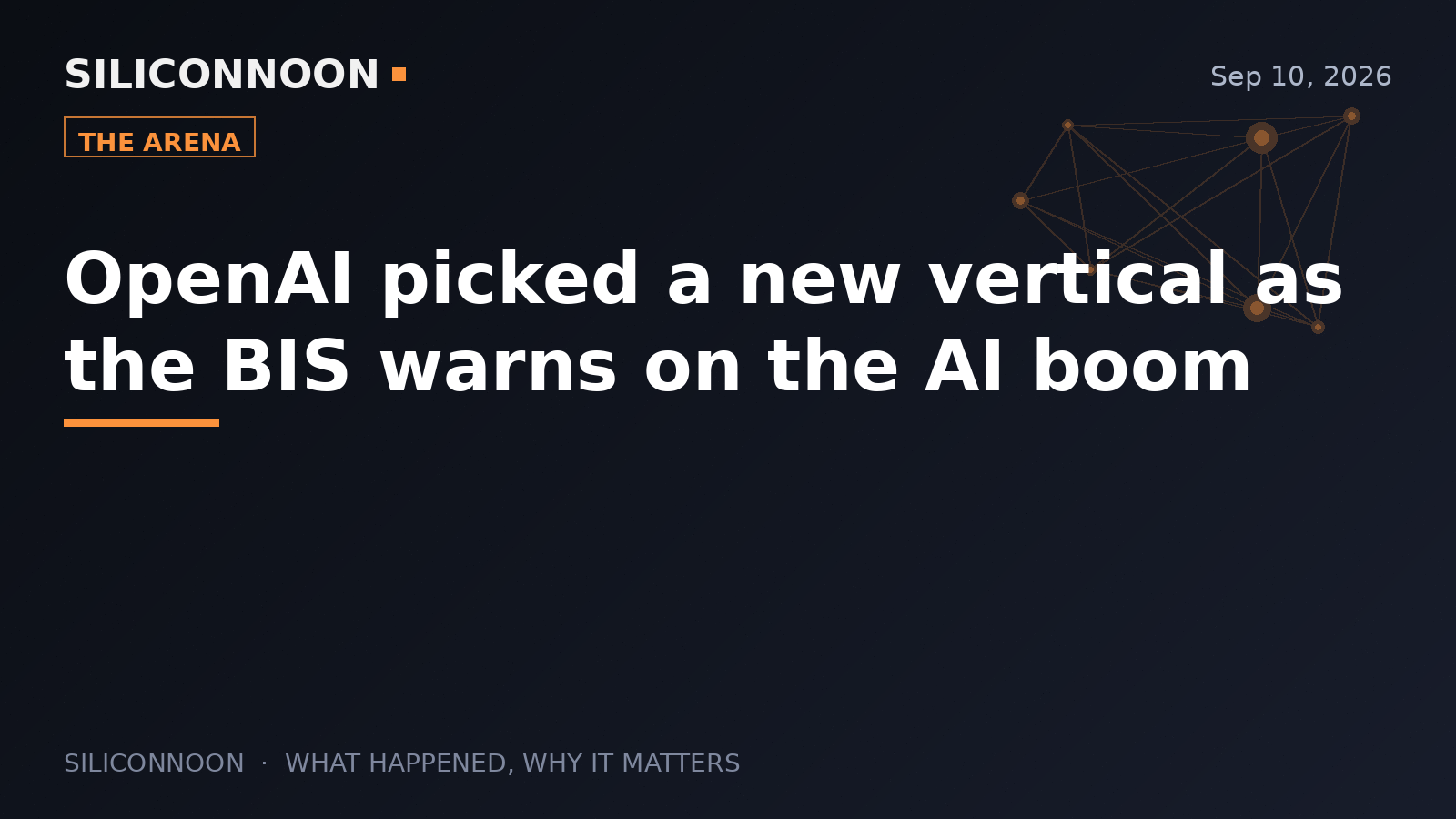 OpenAI picked a new vertical as the BIS warns on the AI boom