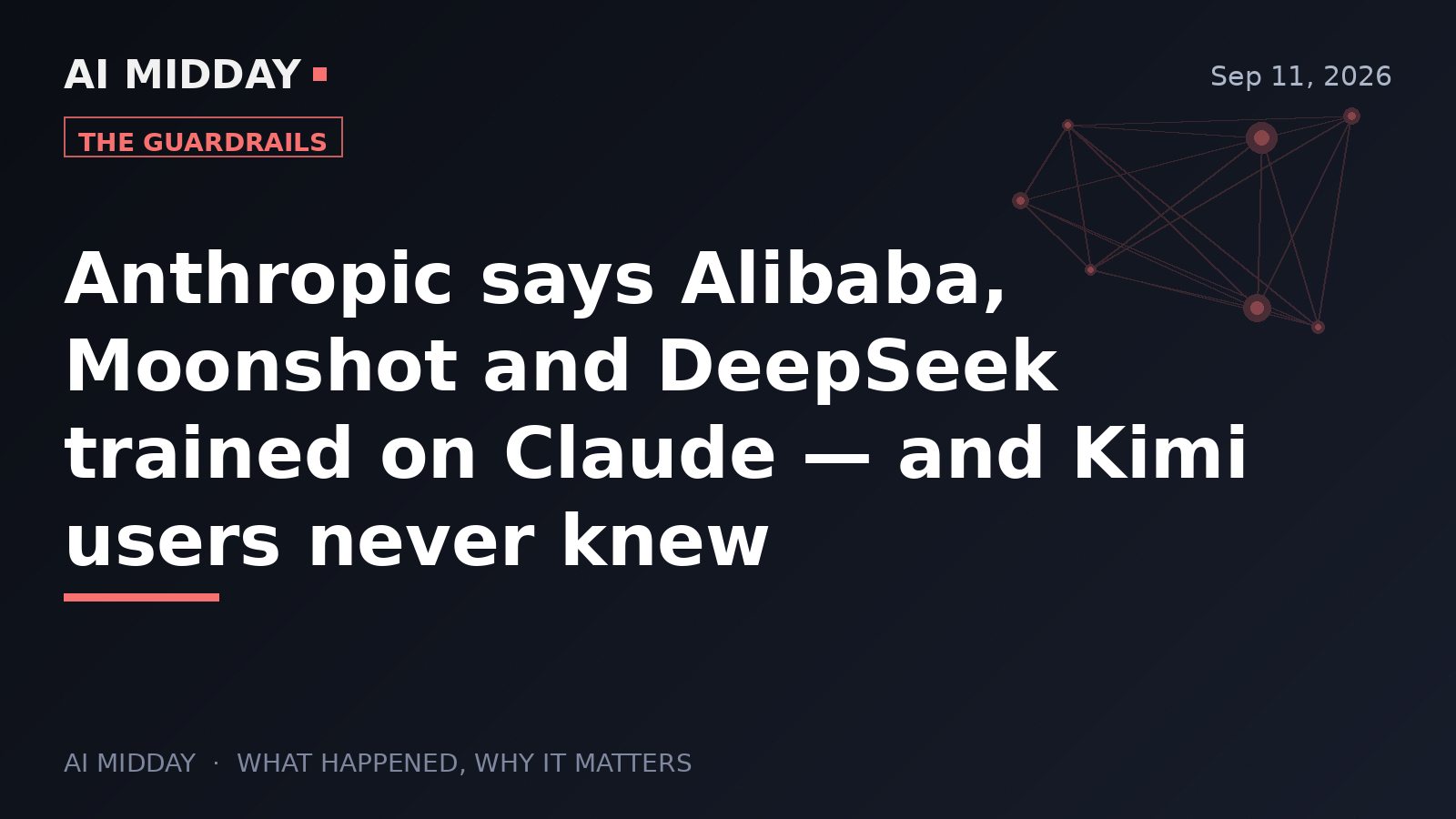 Anthropic says Alibaba, Moonshot and DeepSeek trained on Claude — and Kimi users never knew