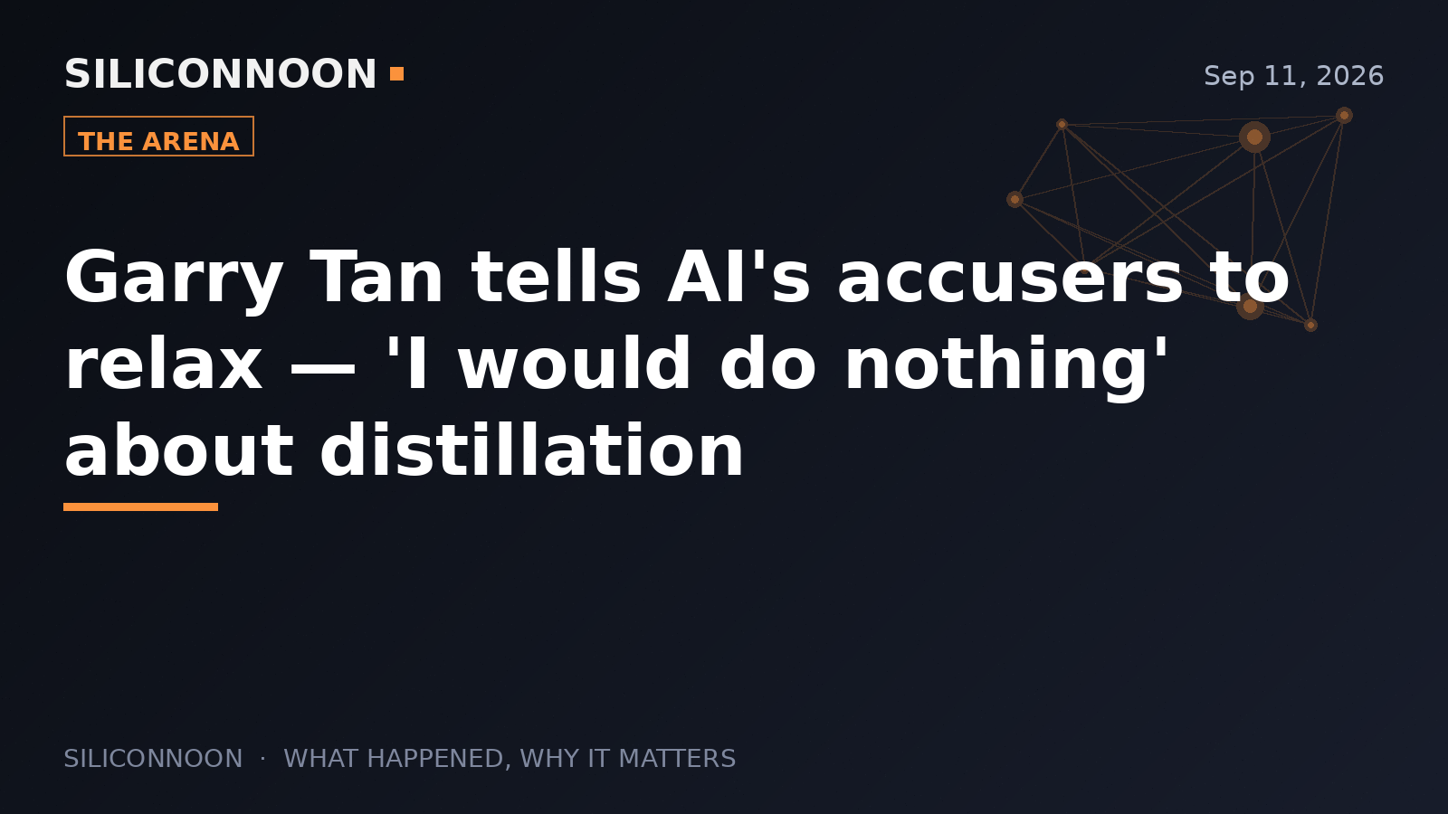 Garry Tan tells AI's accusers to relax — 'I would do nothing' about distillation