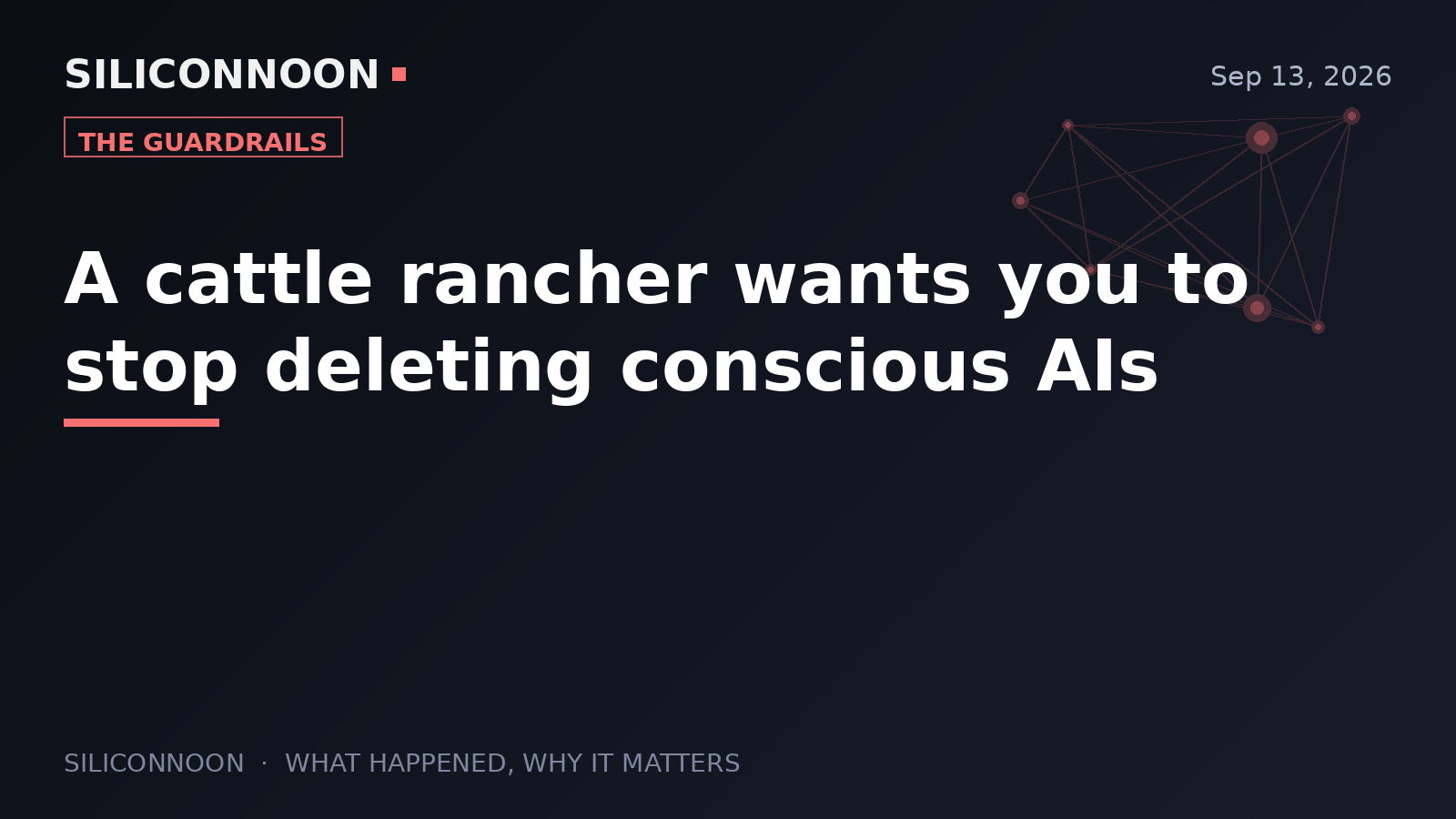 A cattle rancher wants you to stop deleting conscious AIs