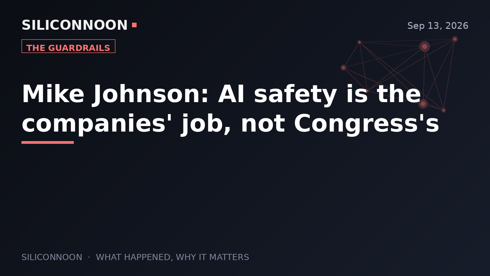 Mike Johnson: AI safety is the companies' job, not Congress's