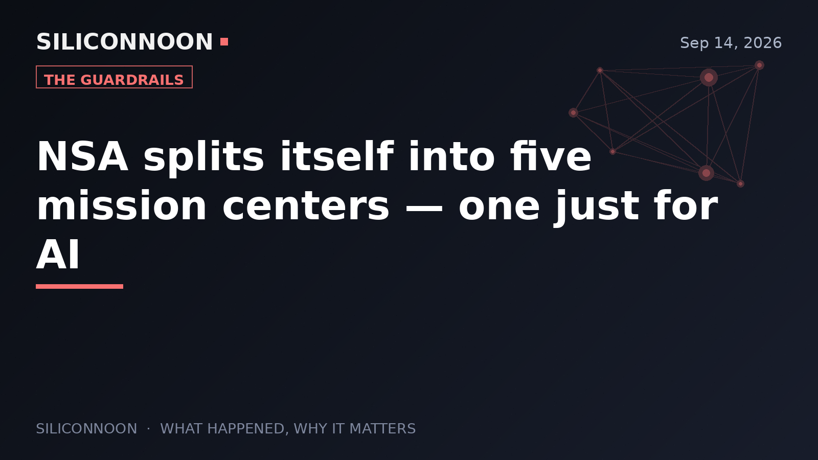 NSA splits itself into five mission centers — one just for AI