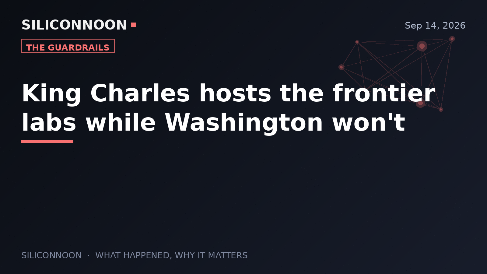 King Charles hosts the frontier labs while Washington won't