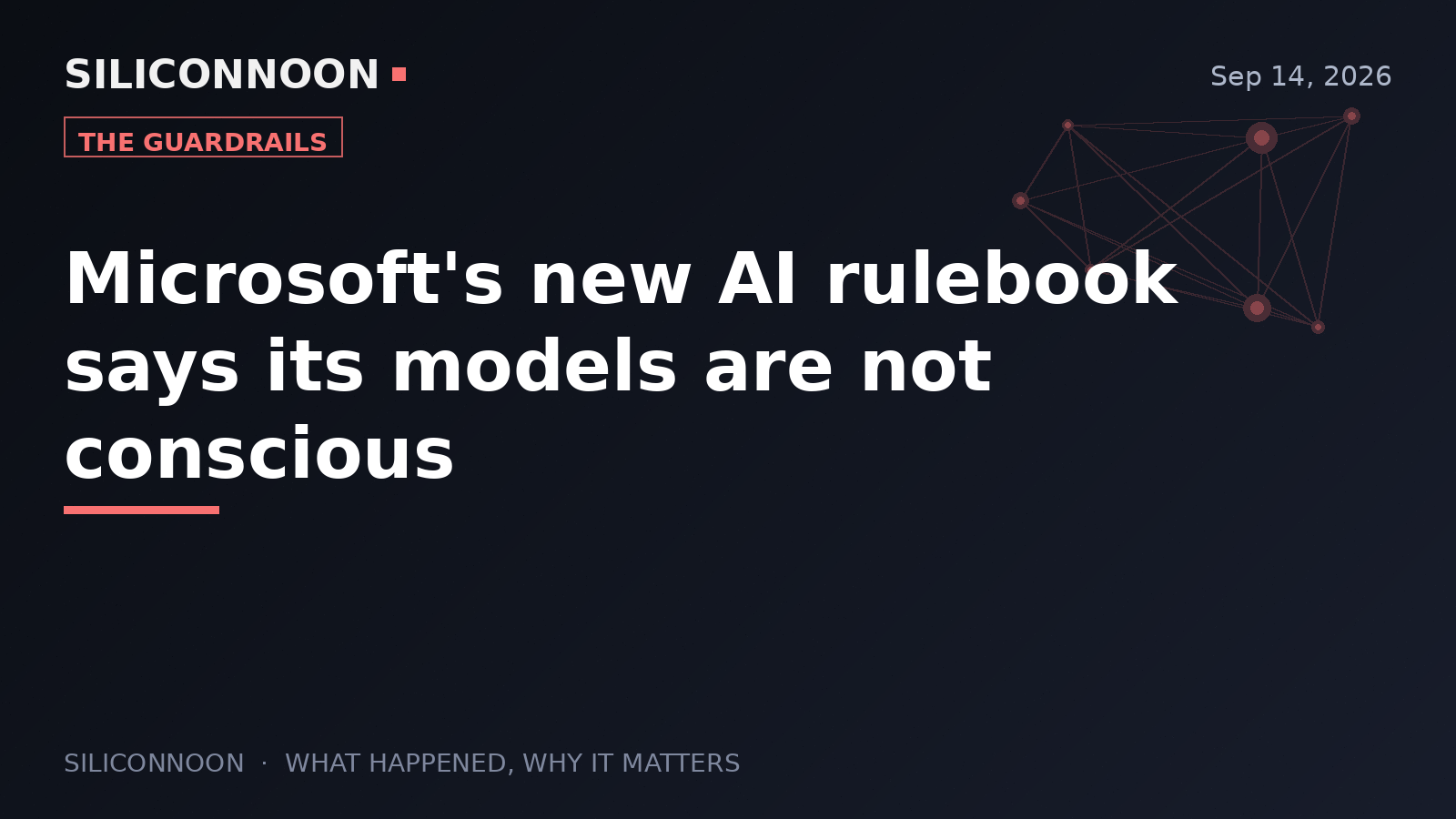 Microsoft's new AI rulebook says its models are not conscious