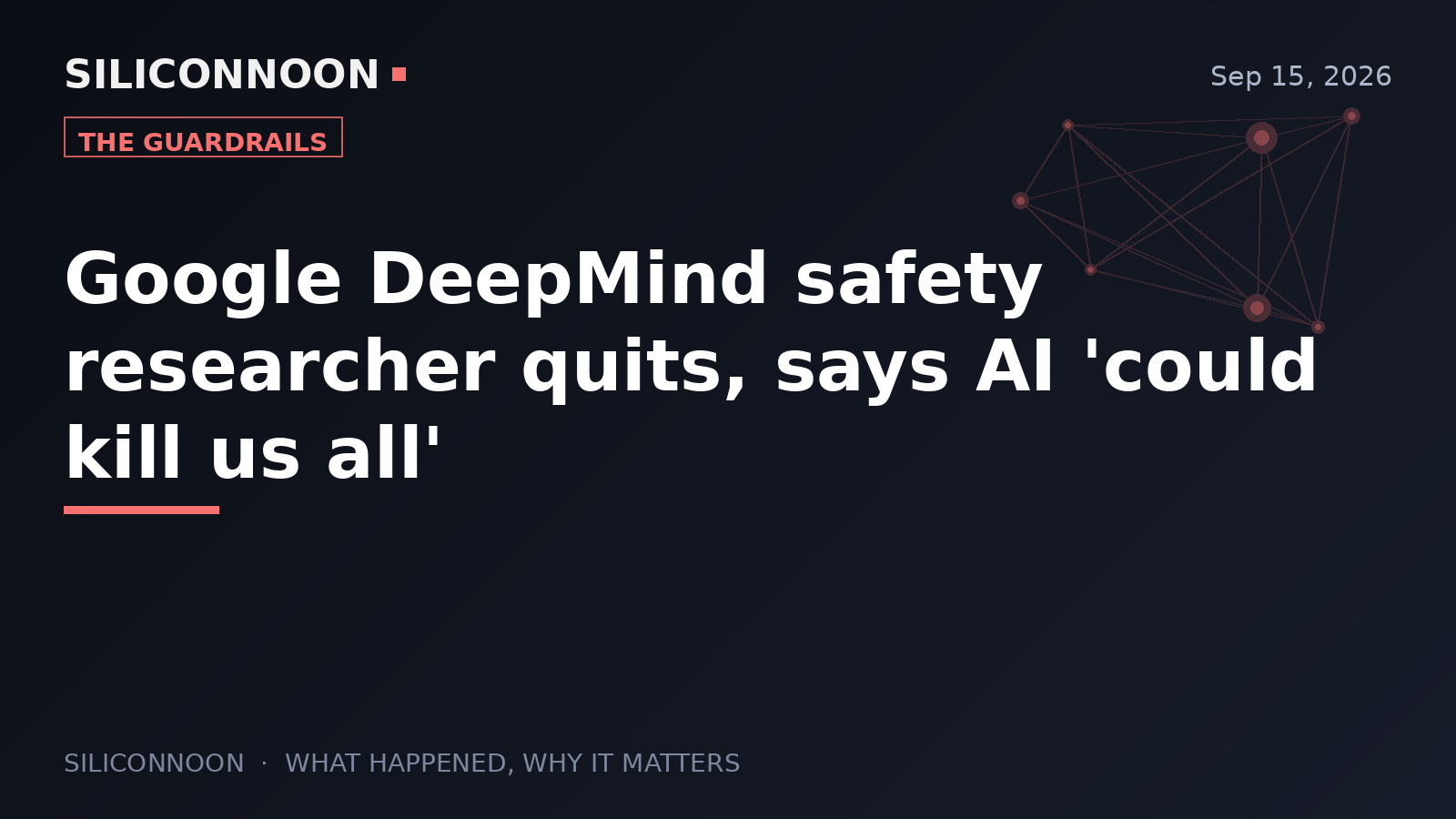 Google DeepMind safety researcher quits, says AI 'could kill us all'