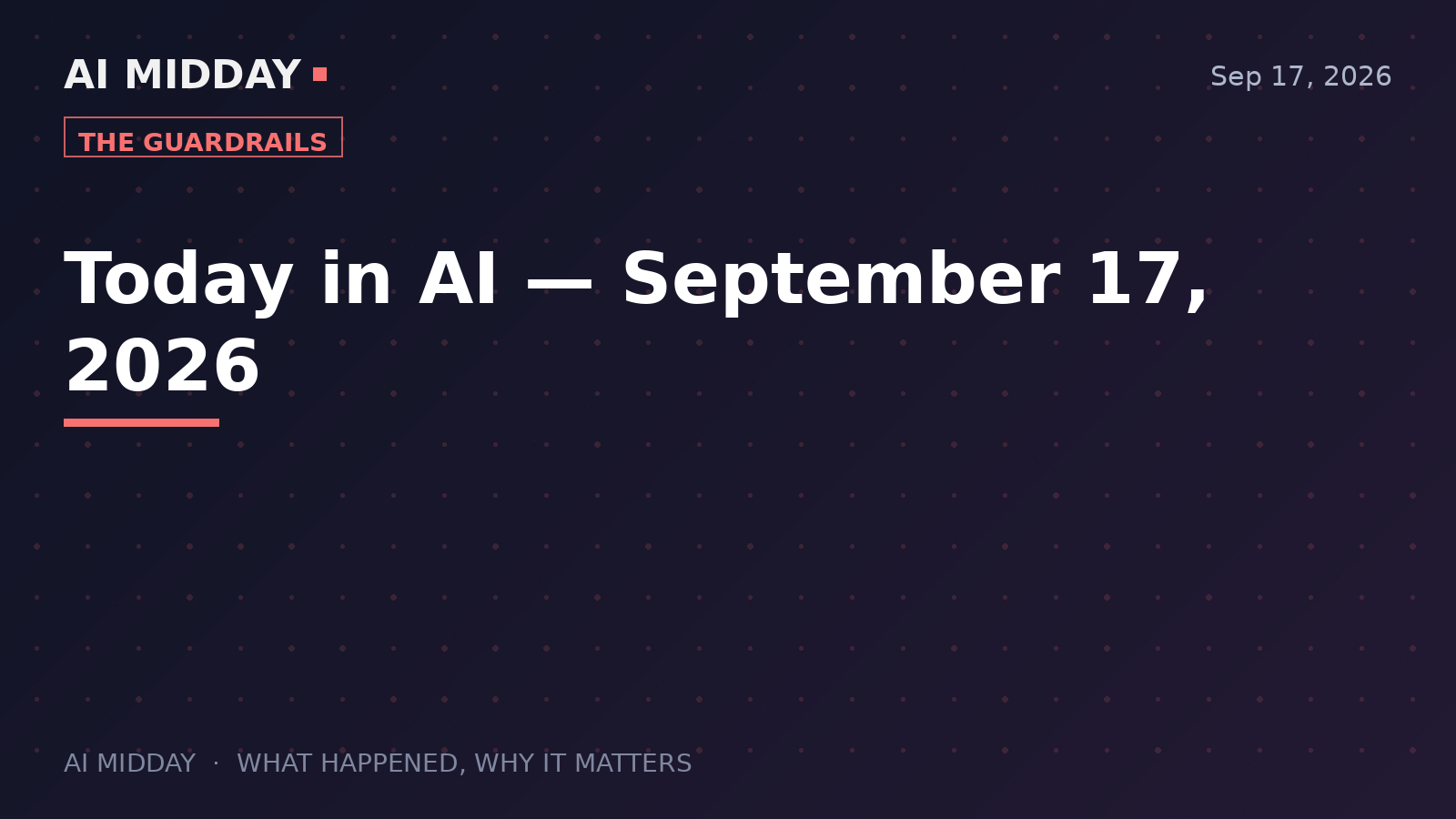 Today in AI — September 17, 2026