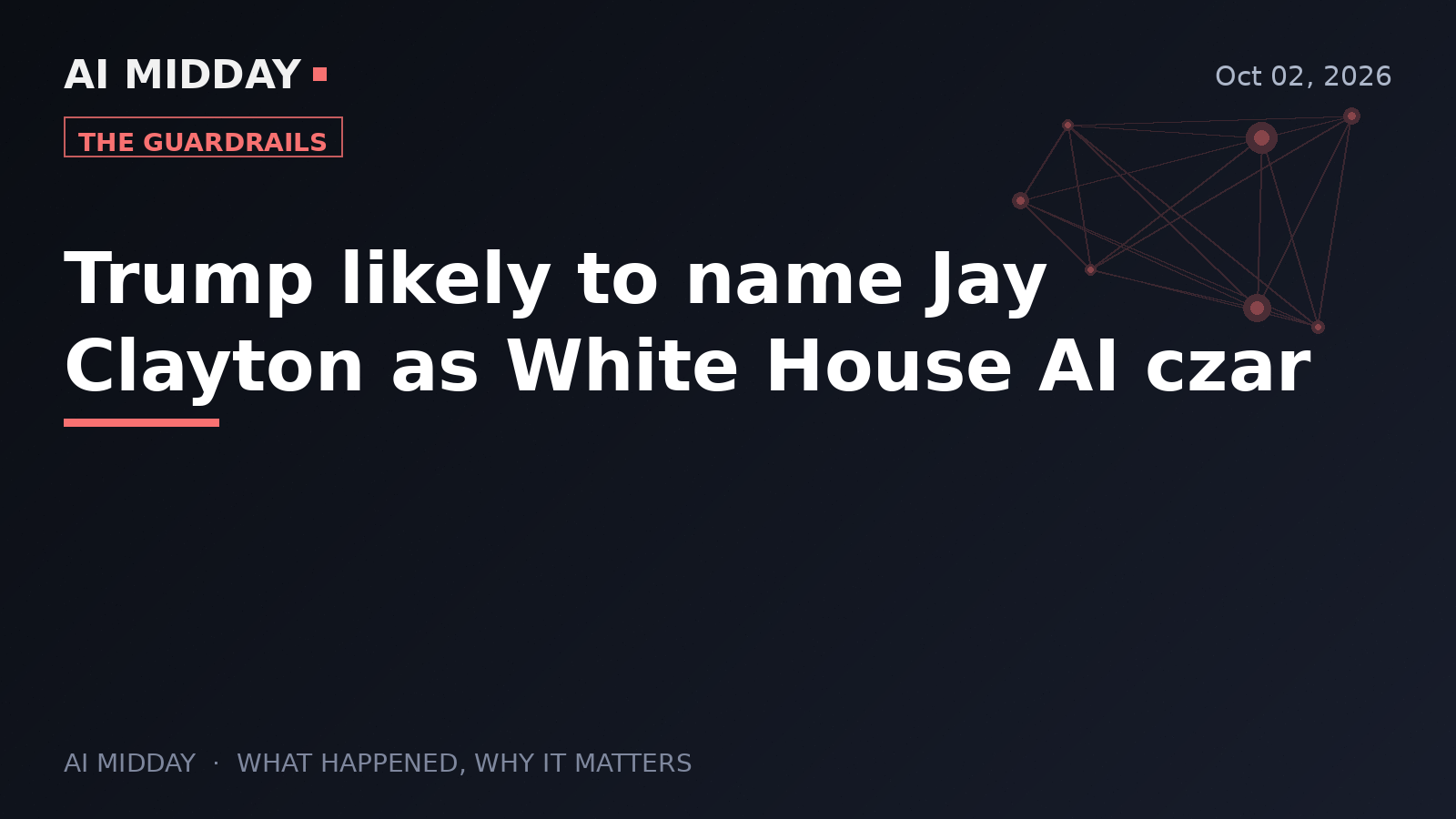 Trump likely to name Jay Clayton as White House AI czar