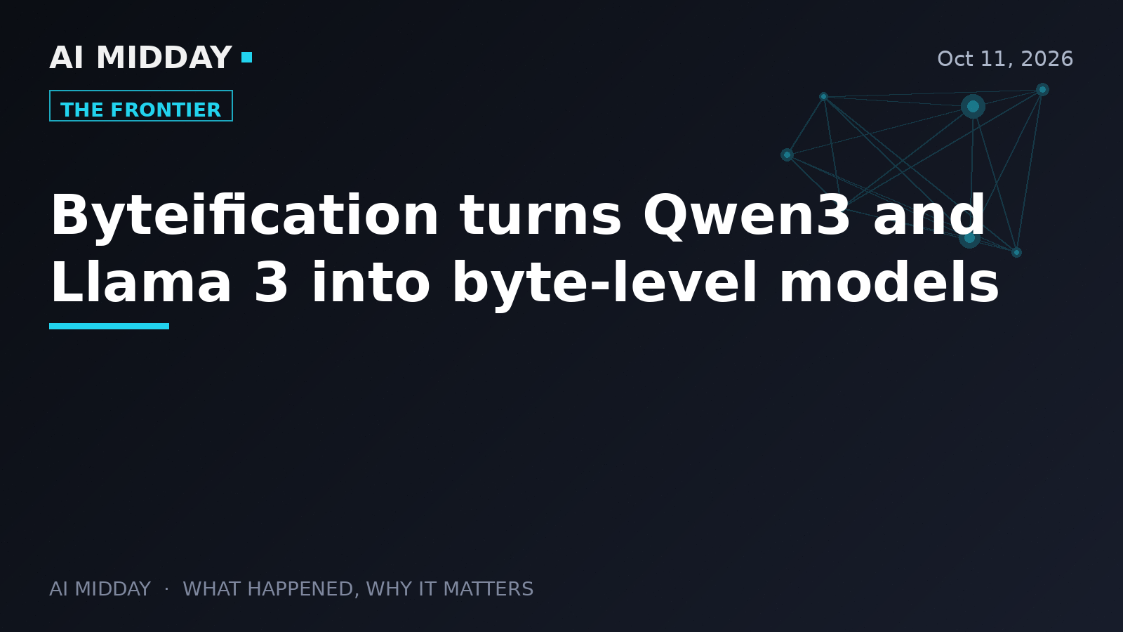 Byteification turns Qwen3 and Llama 3 into byte-level models
