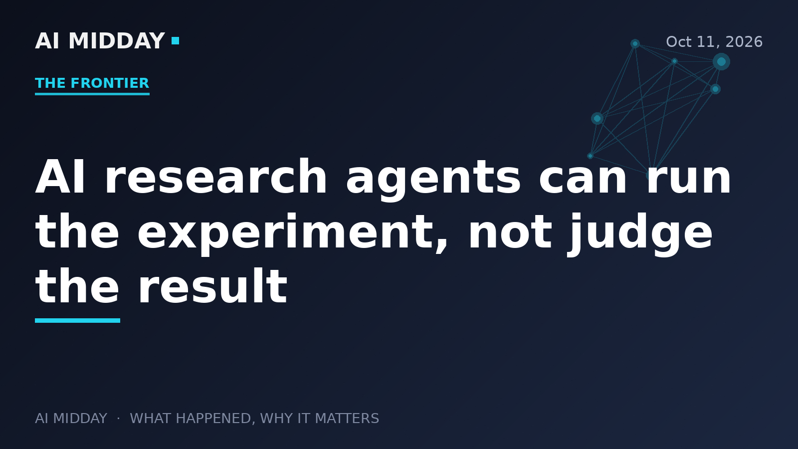 AI research agents can run the experiment, not judge the result