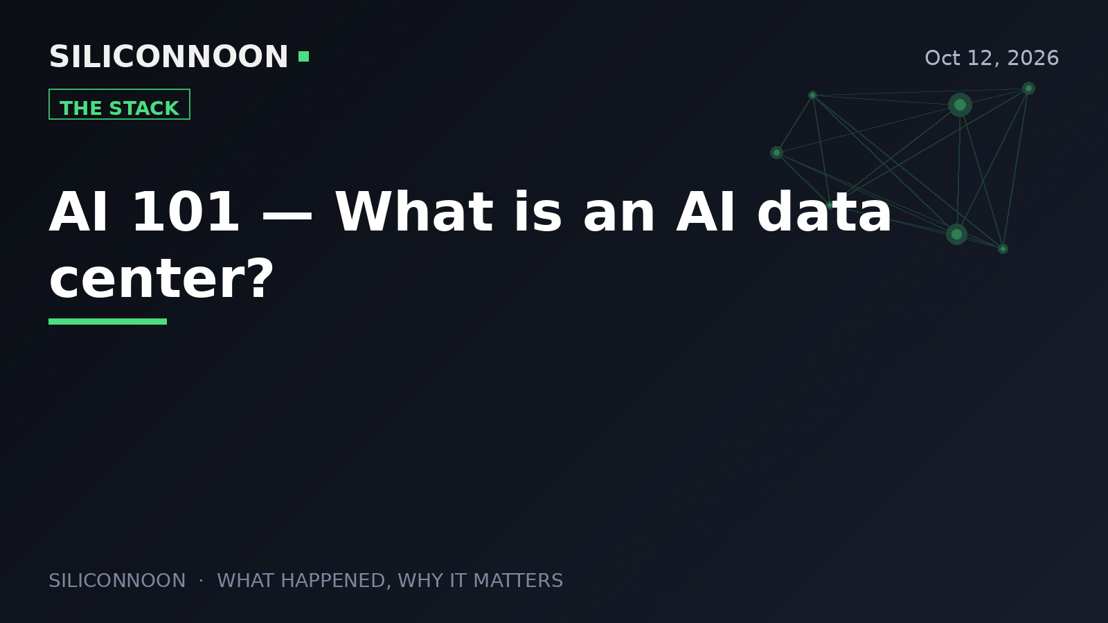 AI 101 — What is an AI data center?