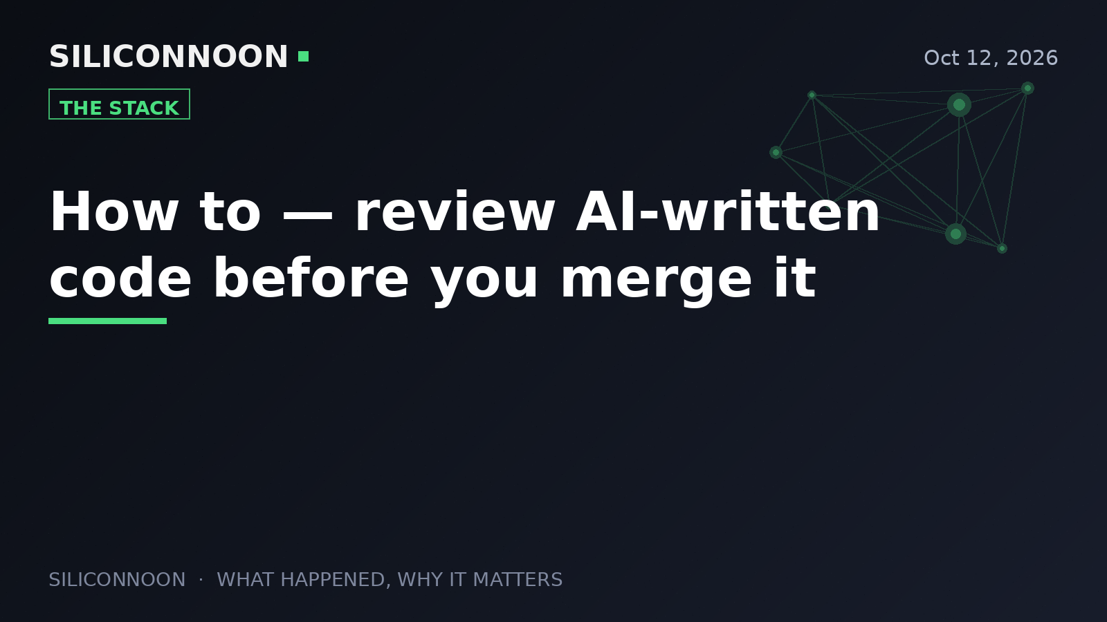 How to — review AI-written code before you merge it