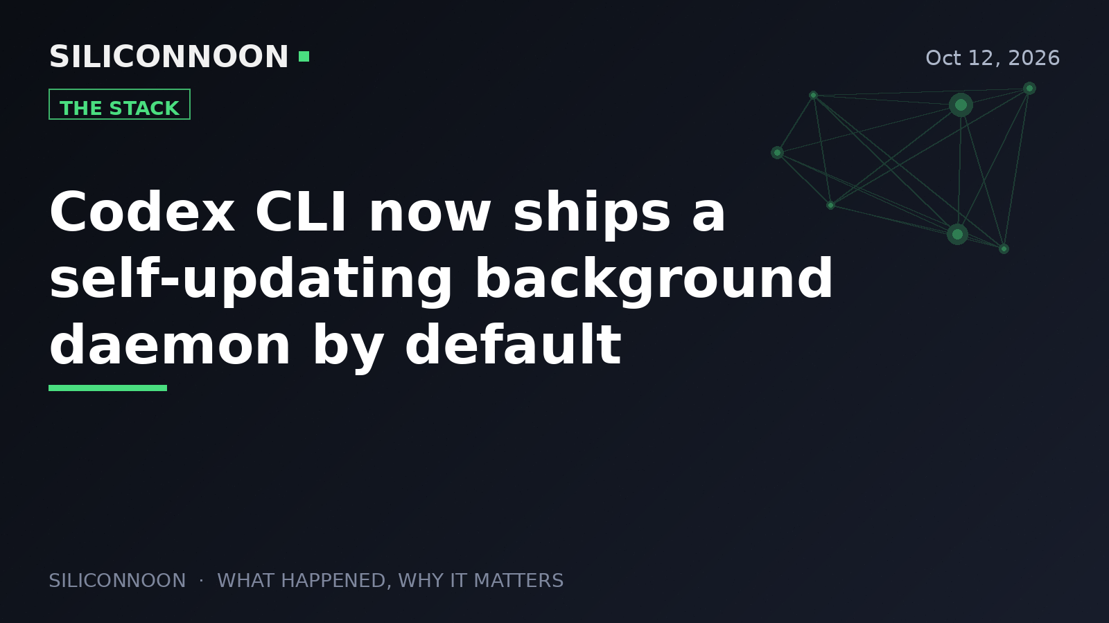 Codex CLI now ships a self-updating background daemon by default