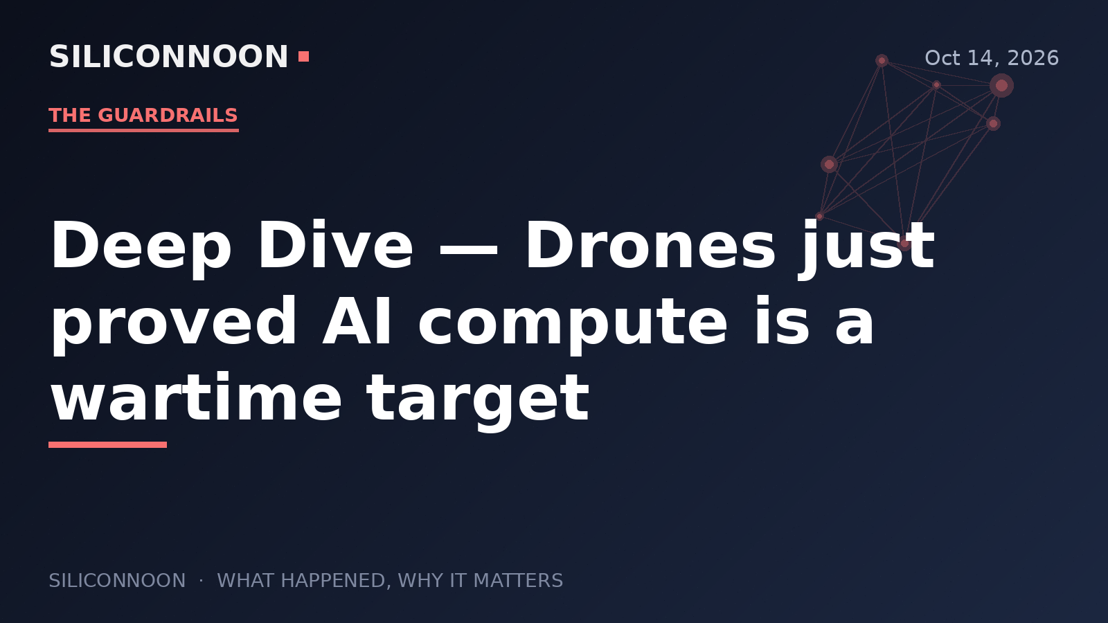 Deep Dive — Drones just proved AI compute is a wartime target
