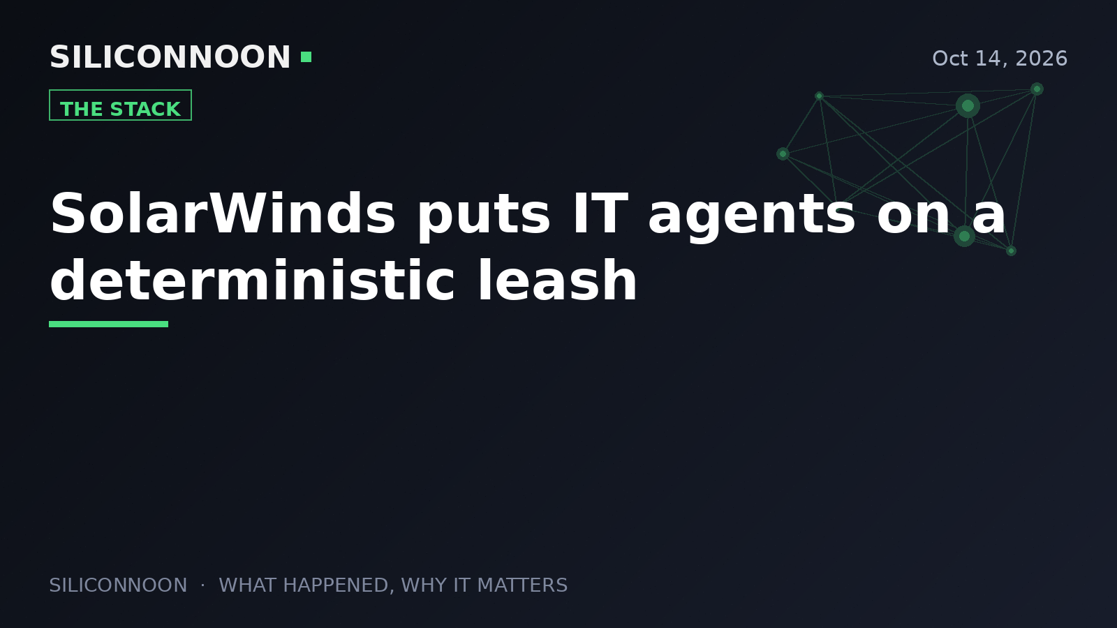 SolarWinds puts IT agents on a deterministic leash