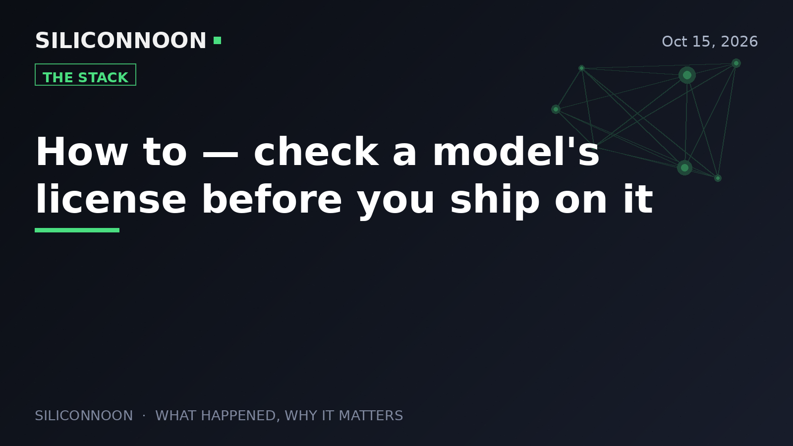 How to — check a model's license before you ship on it