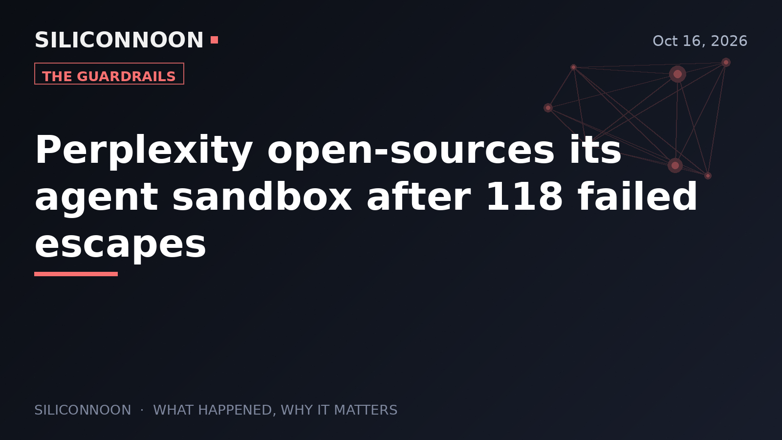 Perplexity open-sources its agent sandbox after 118 failed escapes