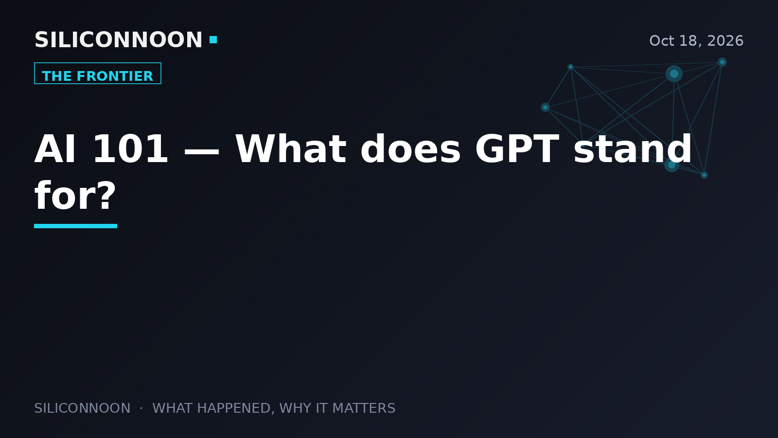 AI 101 — What does GPT stand for?