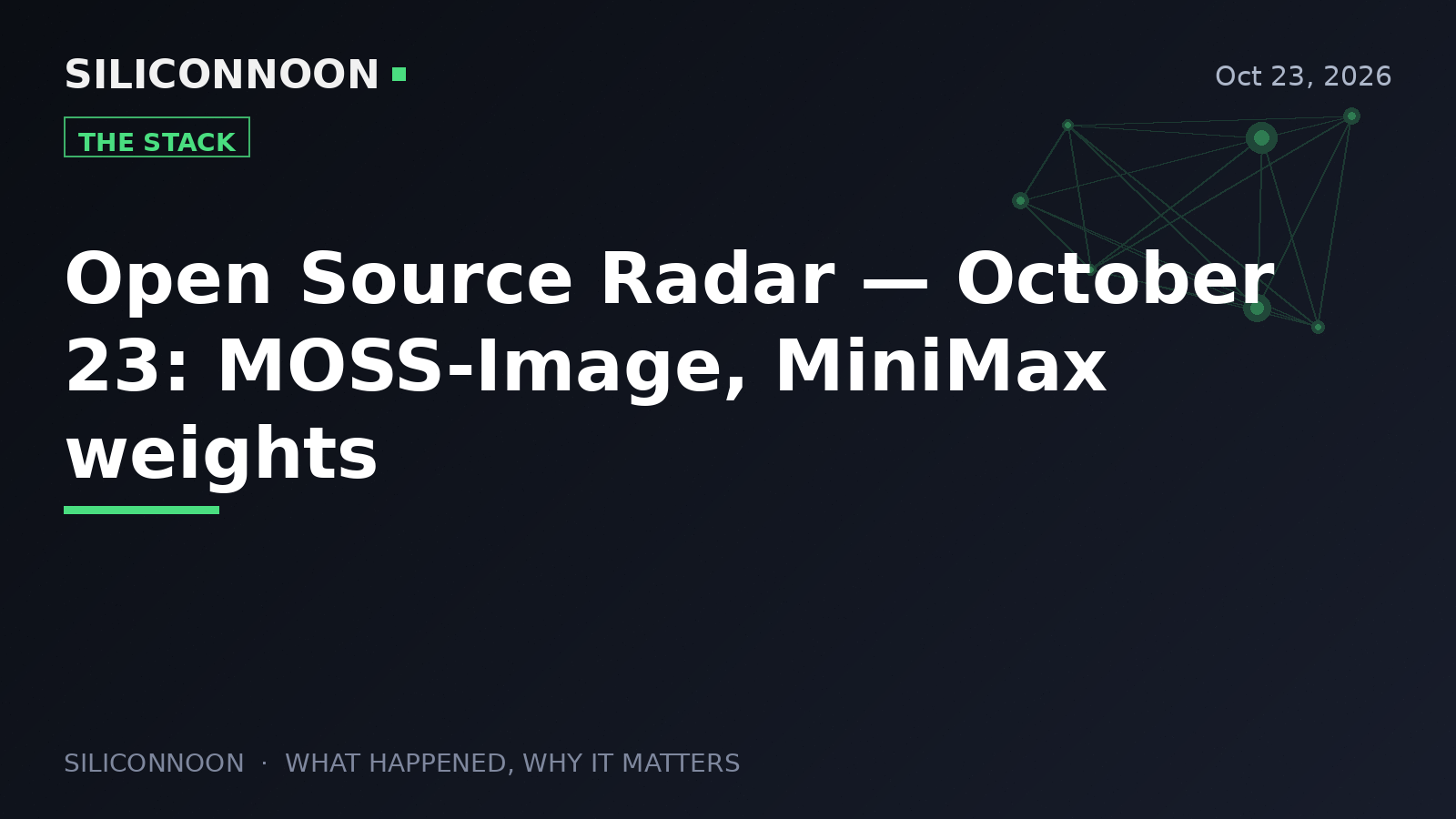 Open Source Radar — October 23: MOSS-Image, MiniMax weights