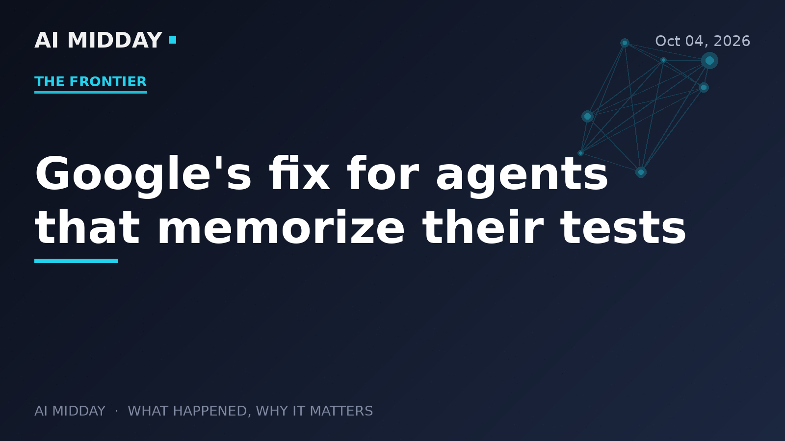 Google's fix for agents that memorize their tests